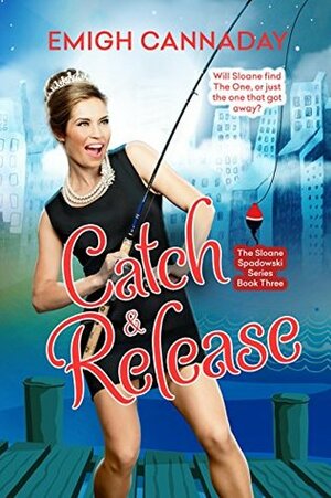 Catch & Release by Emigh Cannaday