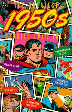The Greatest 1950's Stories Ever Told by Carmine Infantino, Mike Gold, Jack Kirby
