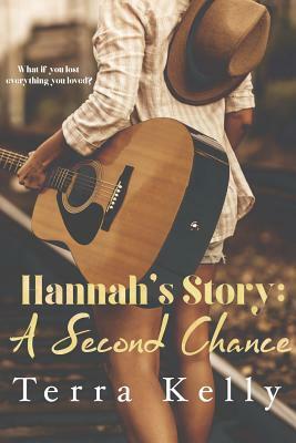 Hannah's Story: A Second Chance by Terra Kelly