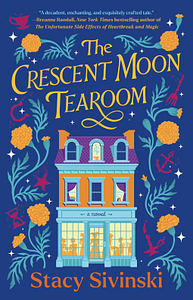 The Crescent Moon Tearoom by Stacy Sivinski