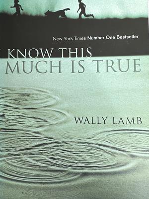 I Know this Much is True by Wally Lamb