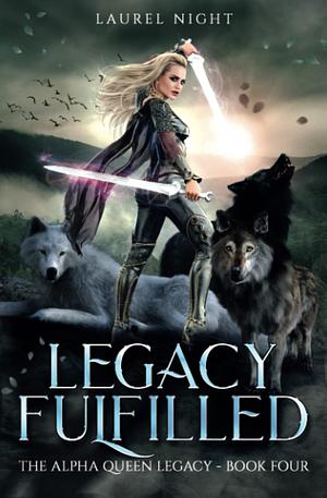 Legacy Fulfilled by Laurel Night