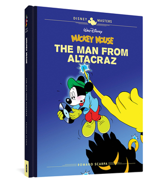 Walt Disney's Mickey Mouse: The Man from Altacraz: Disney Masters Vol. 17 by Rodolfo Cimino, Romano Scarpa