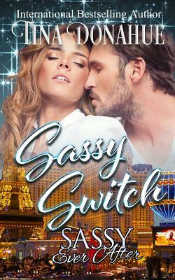 Sassy Switch by Tina Donahue