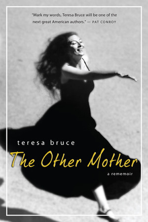 The Other Mother: A Rememoir by Teresa Bruce, Susan Kammeraad-Campbell