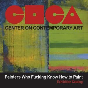 Painters Who Fucking Know How to Paint by Kate Sweeney, Kate Vrijmoet