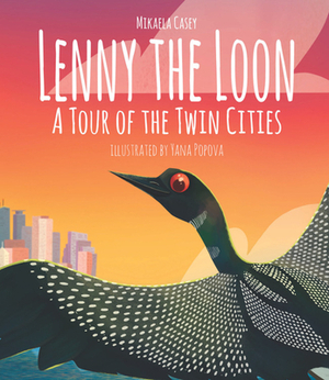 Lenny the Loon: A Tour of the Twin Cities by Mikaela Casey