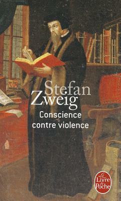 Conscience Contre Violence by Stefan Zweig