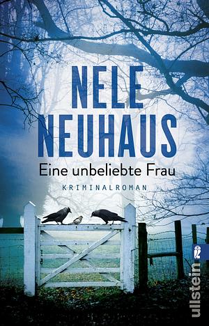 Eine unbeliebte Frau by Nele Neuhaus