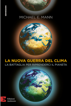 La nuova guerra del clima by Michael E. Mann