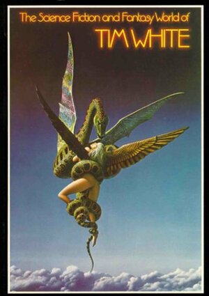 The Science Fiction And Fantasy World Of Tim White by Tim White