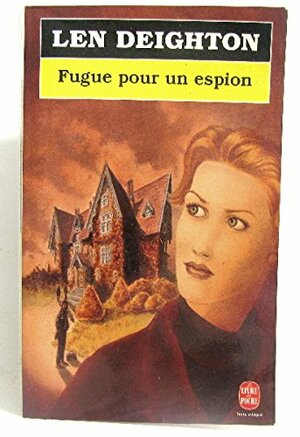 Fugue pour un espion by Len Deighton