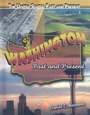 Washington: Past and Present by Daniel E. Harmon