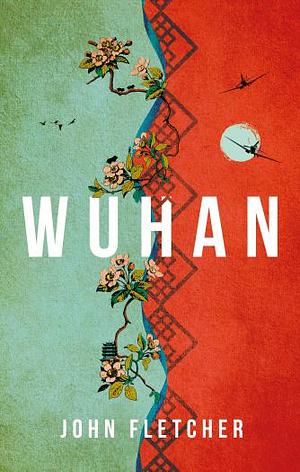 Wuhan by John Fletcher