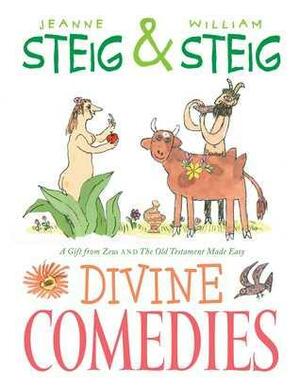 Divine Comedies: A Gift from Zeus and The Old Testament Made Easy by Jeanne Steig, William Steig
