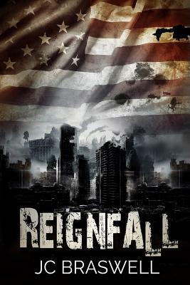 Reignfall by Jc Braswell