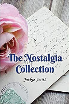 The Nostalgia Collection by Jackie Smith