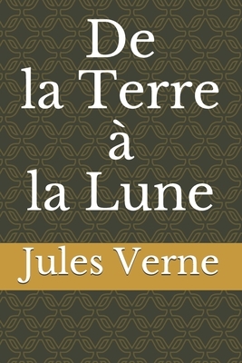 De la Terre à la Lune by Jules Verne