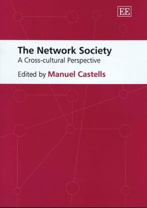 The Network Society: A Cross-cultural Perspective by Manuel Castells
