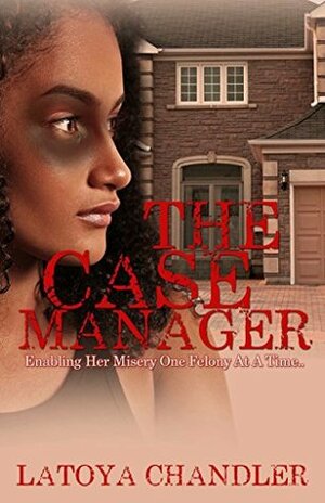 The Case Manager by Latoya Chandler