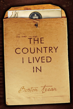 The Country I Lived In by Boston Teran