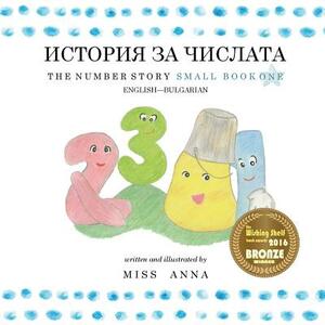 The Number Story 1 &#1048;&#1057;&#1058;&#1054;&#1056;&#1048;&#1071; &#1047;&#1040; &#1063;&#1048;&#1057;&#1051;&#1040;&#1058;&#1040;: Small Book One by Anna