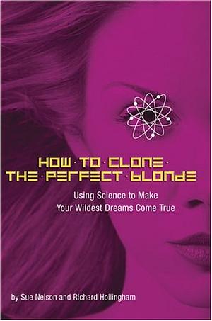 How to Clone the Perfect Blonde by Sue Nelson