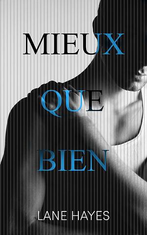 Mieux que bien by Lane Hayes