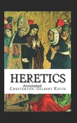 Heretics Twenty Essays Original(Annotated) by G.K. Chesterton