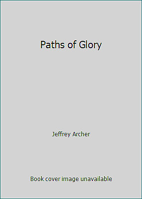 Paths of Glory by Jeffrey Archer