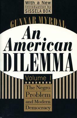 An American Dilemma: The Negro Problem and Modern Democracy Vol. 1 by Gunnar Myrdal