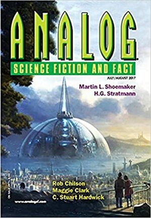 Analog Science Fiction and Fact July/August 2017 by Kyle Kirkland, Thomas A. Easton, Maggie Clark, M.L. Clark, Brian Trent, Tom Easton, Martin L. Shoemaker, Phoebe Barton, H.G. Stratmann, Nick Falkner, Holly Schofield, Patrick Smith, Howard V. Hendrix, Robert R. Chase, John G. Cramer, Uncle River, C. Stuart Harwick, Rob Chilson, Anthony Lewis, Eve Warren, Don Sakers, Aubry Kae Anderson, Bruce Boston, Josh Pearce, Bruce McAllister, Ron Collins, Tim McDaniel, Rosemary Claire Smith, Trevor Quachri