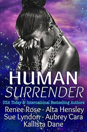 Human Surrender by Renee Rose, Kallista Dane, Aubrey Cara, Sue Lyndon, Alta Hensley