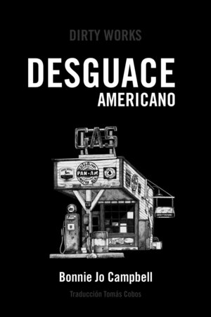 Desguace americano by Bonnie Jo Campbell
