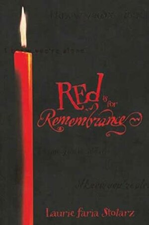 Red is for Remembrance by Laurie Faria Stolarz