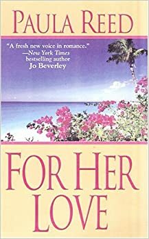 For Her Love by Paula Reed