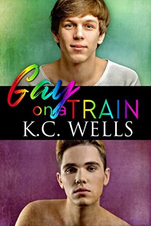 Gay on a Train by K.C. Wells