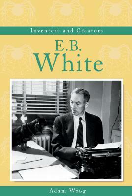 E.B. White by Adam Woog