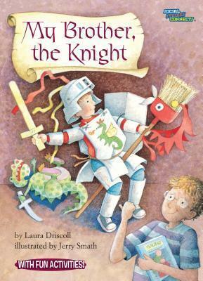 My Brother, the Knight by Laura Driscoll