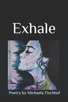 Exhale by Michaela Fischhof