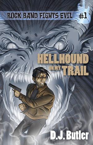 Hellhound on My Trail by D.J. Butler