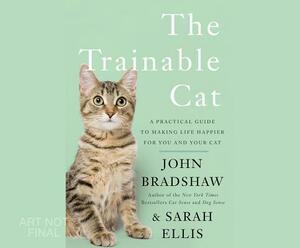 The Trainable Cat by John Bradshaw