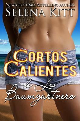 Cortos Calientes de Los Baumgartners by Selena Kitt