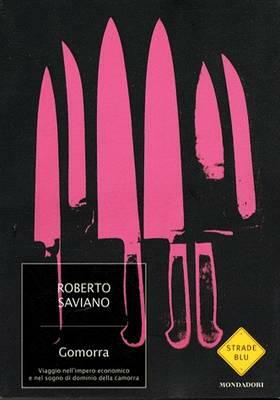 Gomorra: Viaggio nell'impero economico e nel sogno di dominio della camorra by Roberto Saviano