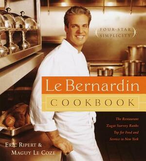 Le Bernardin Cookbook: Four-Star Simplicity by Eric Ripert, Maguy Le Coze