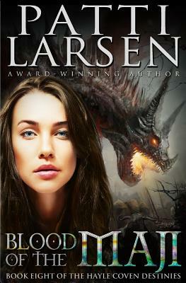 Blood of the Maji by Patti Larsen
