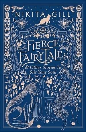 Fierce Fairytales: A perfect feminist gift book by Nikita Gill, Nikita Gill