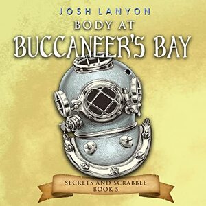 Body at Buccaneer's Bay by Josh Lanyon
