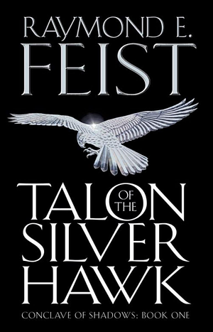 Talon of the Silver Hawk by Raymond E. Feist