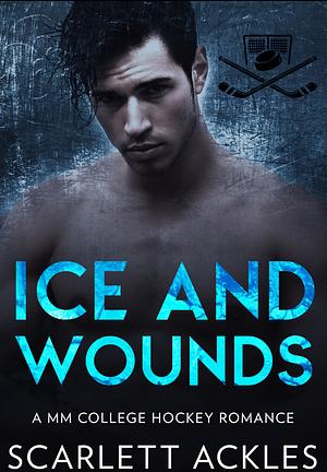 Ice and wounds by Scarlett Ackles